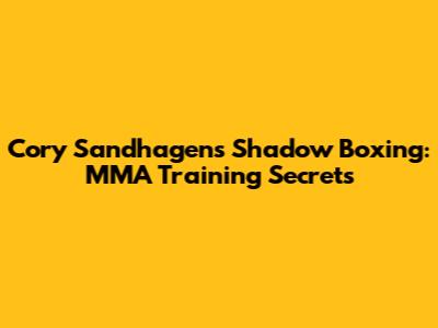 Cory Sandhagen's Shadow Boxing: MMA Training Secrets