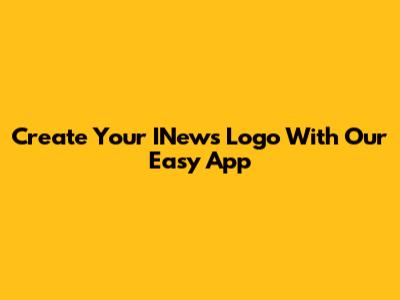 Create Your INews Logo With Our Easy App