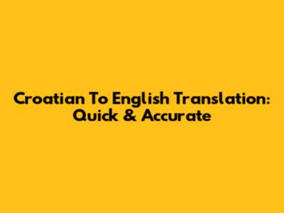 Croatian To English Translation: Quick & Accurate