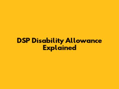 DSP Disability Allowance Explained