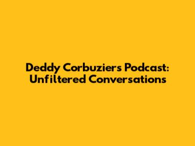 Deddy Corbuzier's Podcast: Unfiltered Conversations
