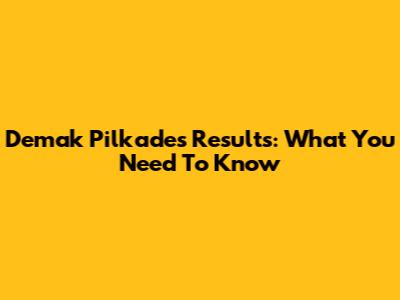Demak Pilkades Results: What You Need To Know