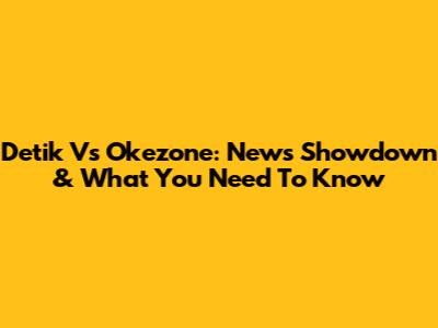 Detik Vs Okezone: News Showdown & What You Need To Know