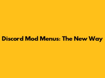 Discord Mod Menus: The New Way