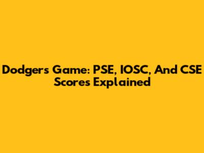 Dodgers Game: PSE, IOSC, And CSE Scores Explained