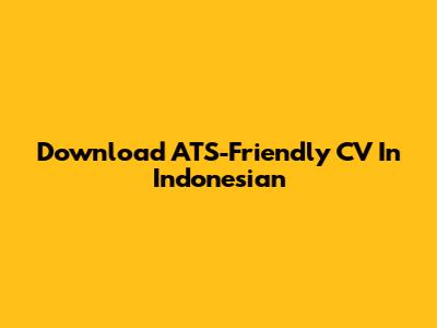 Download ATS-Friendly CV In Indonesian