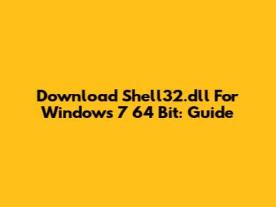 Download Shell32.dll For Windows 7 64 Bit: Guide
