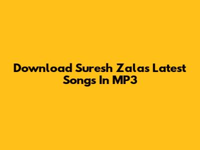 Download Suresh Zala's Latest Songs In MP3