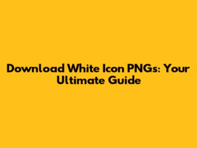 Download White Icon PNGs: Your Ultimate Guide