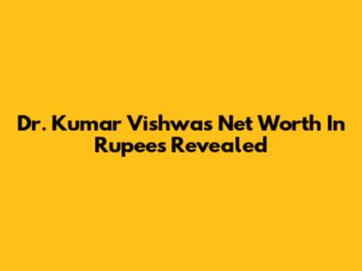Dr. Kumar Vishwas Net Worth In Rupees Revealed