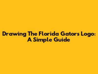 Drawing The Florida Gators Logo: A Simple Guide
