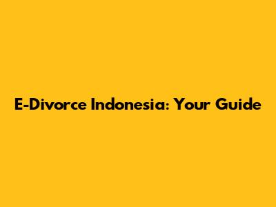 E-Divorce Indonesia: Your Guide