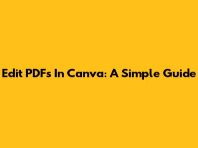 Edit PDFs In Canva: A Simple Guide