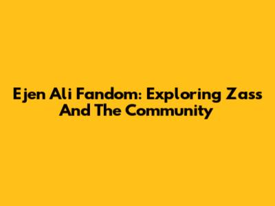 Ejen Ali Fandom: Exploring Zass And The Community