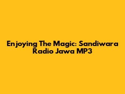 Enjoying The Magic: Sandiwara Radio Jawa MP3