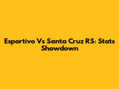 Esportivo Vs Santa Cruz RS: Stats Showdown