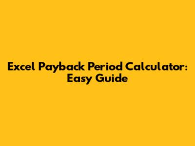 Excel Payback Period Calculator: Easy Guide