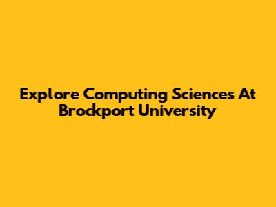 Explore Computing Sciences At Brockport University