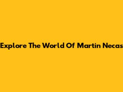 Explore The World Of Martin Necas