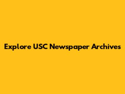 Explore USC Newspaper Archives