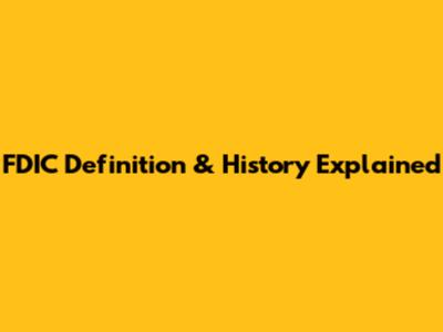 FDIC Definition & History Explained