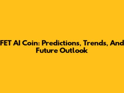 FET AI Coin: Predictions, Trends, And Future Outlook
