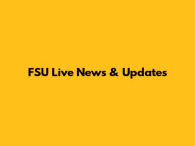 FSU Live News & Updates