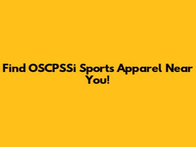 Find OSCPSSi Sports Apparel Near You!