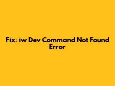 Fix: 'iw Dev' Command Not Found Error
