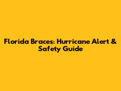 Florida Braces: Hurricane Alert & Safety Guide