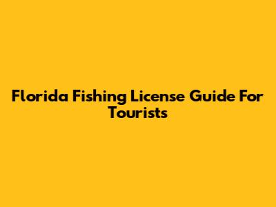 Florida Fishing License Guide For Tourists