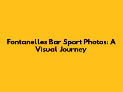 Fontanelle's Bar Sport Photos: A Visual Journey
