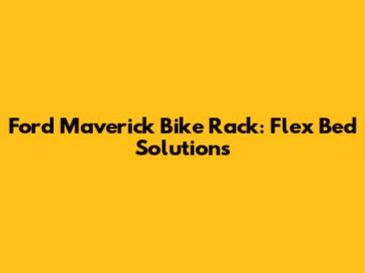Ford Maverick Bike Rack: Flex Bed Solutions