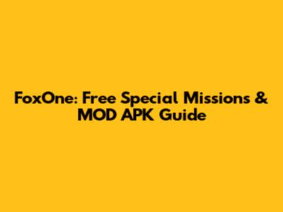 FoxOne: Free Special Missions & MOD APK Guide
