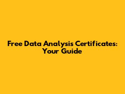 Free Data Analysis Certificates: Your Guide