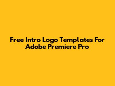 Free Intro Logo Templates For Adobe Premiere Pro