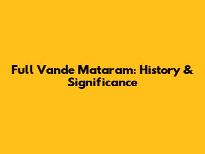 Full Vande Mataram: History & Significance
