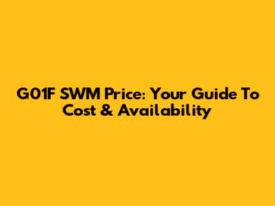 G01F SWM Price: Your Guide To Cost & Availability