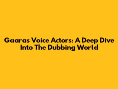 Gaara's Voice Actors: A Deep Dive Into The Dubbing World