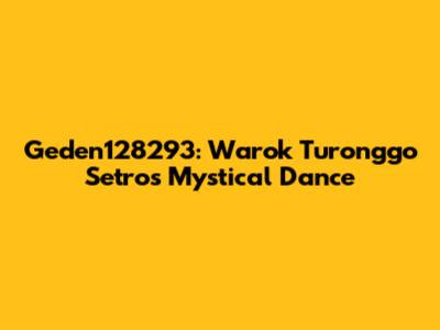 Geden128293: Warok Turonggo Setro's Mystical Dance