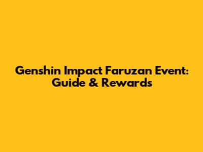 Genshin Impact Faruzan Event: Guide & Rewards