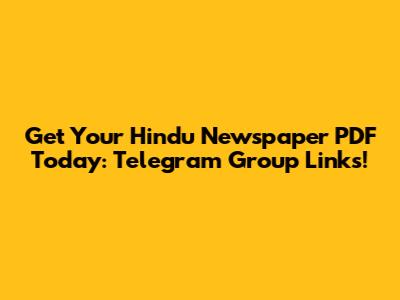 Get Your Hindu Newspaper PDF Today: Telegram Group Links!