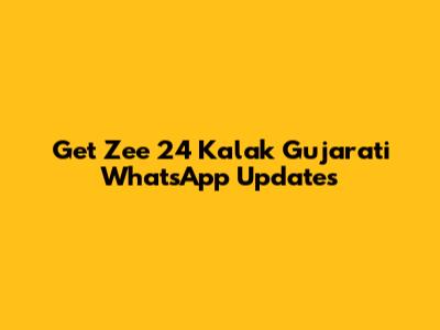 Get Zee 24 Kalak Gujarati WhatsApp Updates
