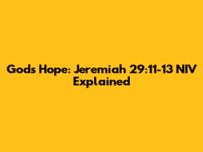 God's Hope: Jeremiah 29:11-13 NIV Explained