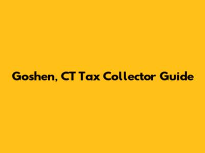 Goshen, CT Tax Collector Guide