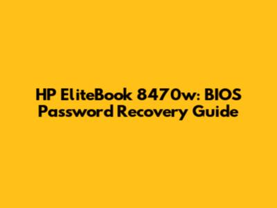 HP EliteBook 8470w: BIOS Password Recovery Guide