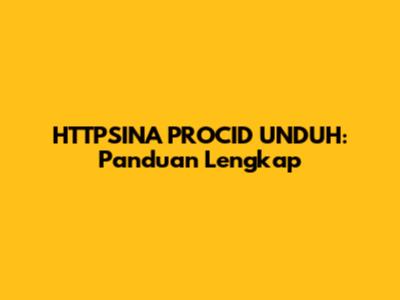 HTTPSINA PROCID UNDUH: Panduan Lengkap