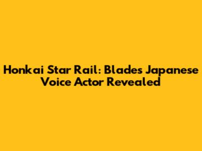 Honkai Star Rail: Blade's Japanese Voice Actor Revealed
