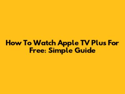 How To Watch Apple TV Plus For Free: Simple Guide