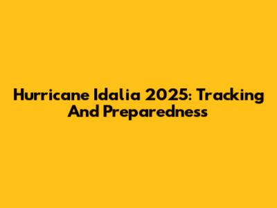 Hurricane Idalia 2025: Tracking And Preparedness